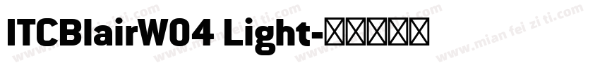 ITCBlairW04 Light字体转换